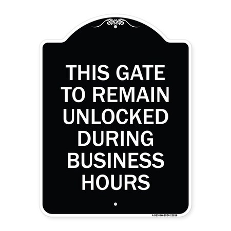 Signmission This Gate to Remain Unlocked During Business Hours Heavy-Gauge Alum Sign, 24" x 18", BW-1824-22816 A-DES-BW-1824-22816